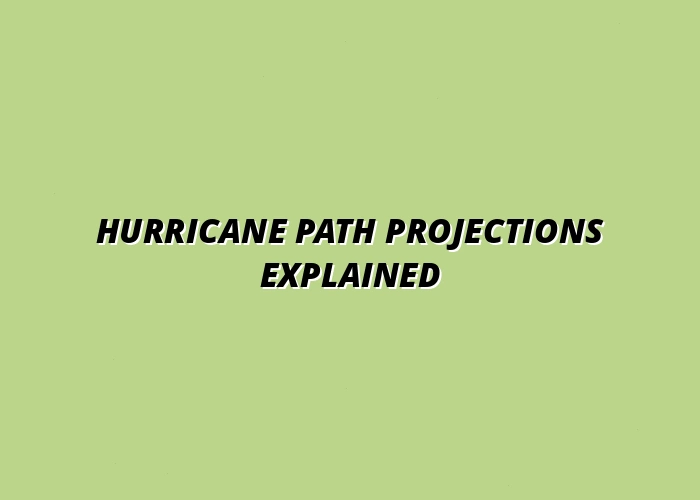 Hurricane Path Projections Explained